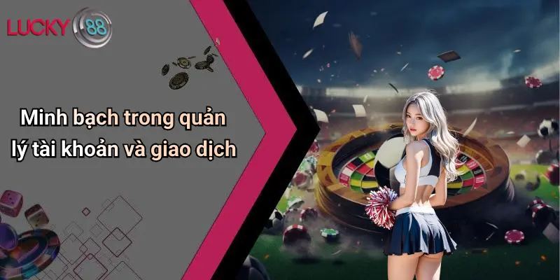 Minh bạch trong quản lý tài khoản và giao dịch